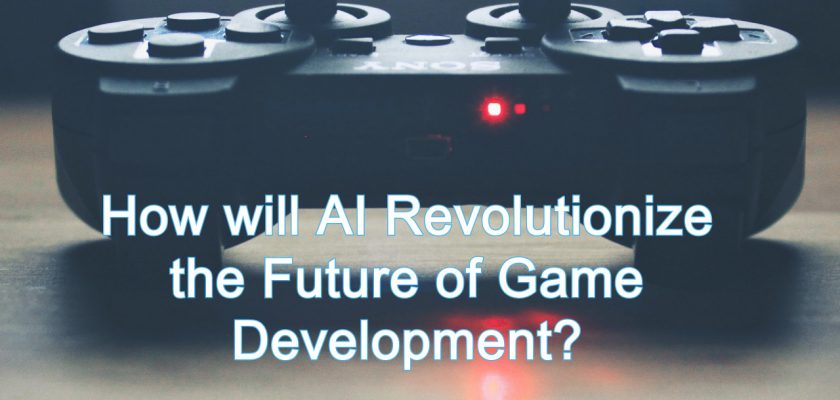 AI Revolutionise Future of Game Development