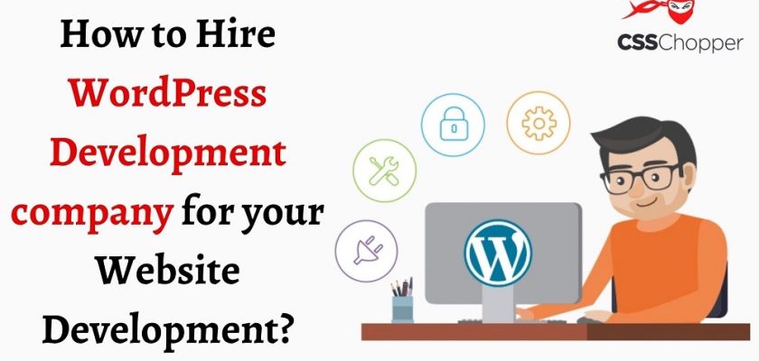 How to Hire a WordPress Development Company for Your Website Development?