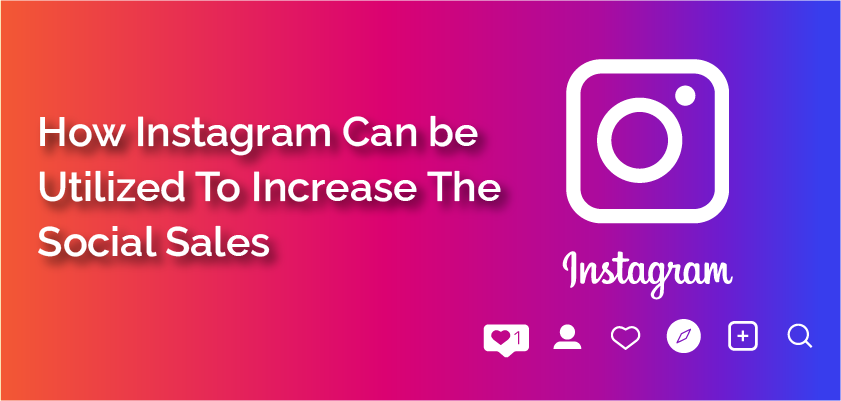 How Instagram Can be Utilized to Increase sales