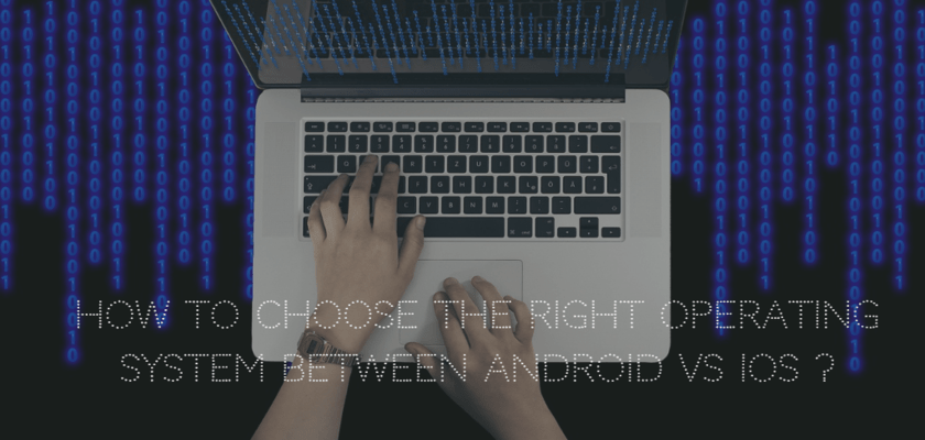 How to Choose Between Android and iOS operating system